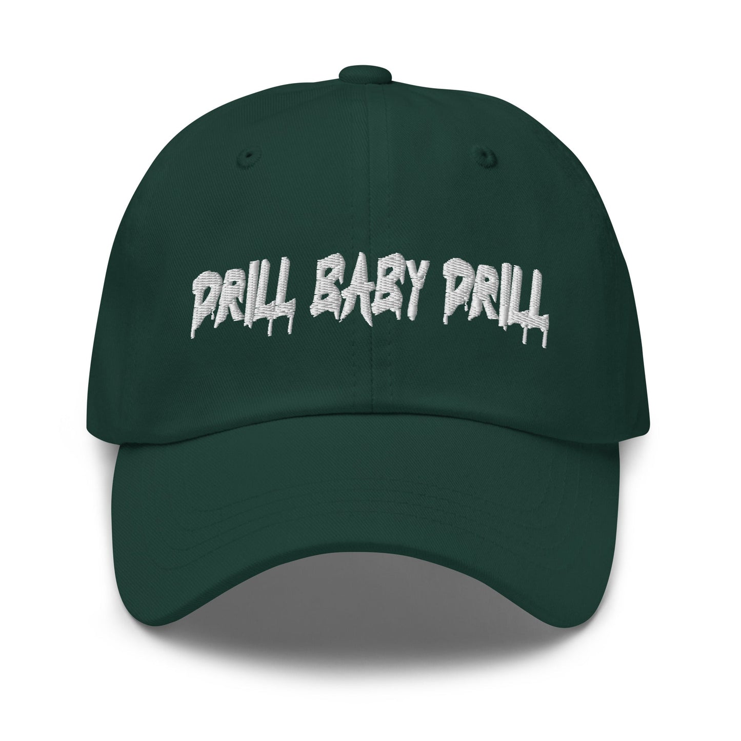 Forest Green "Drill Baby Drill" dad hat with adjustable strap and curved visor.