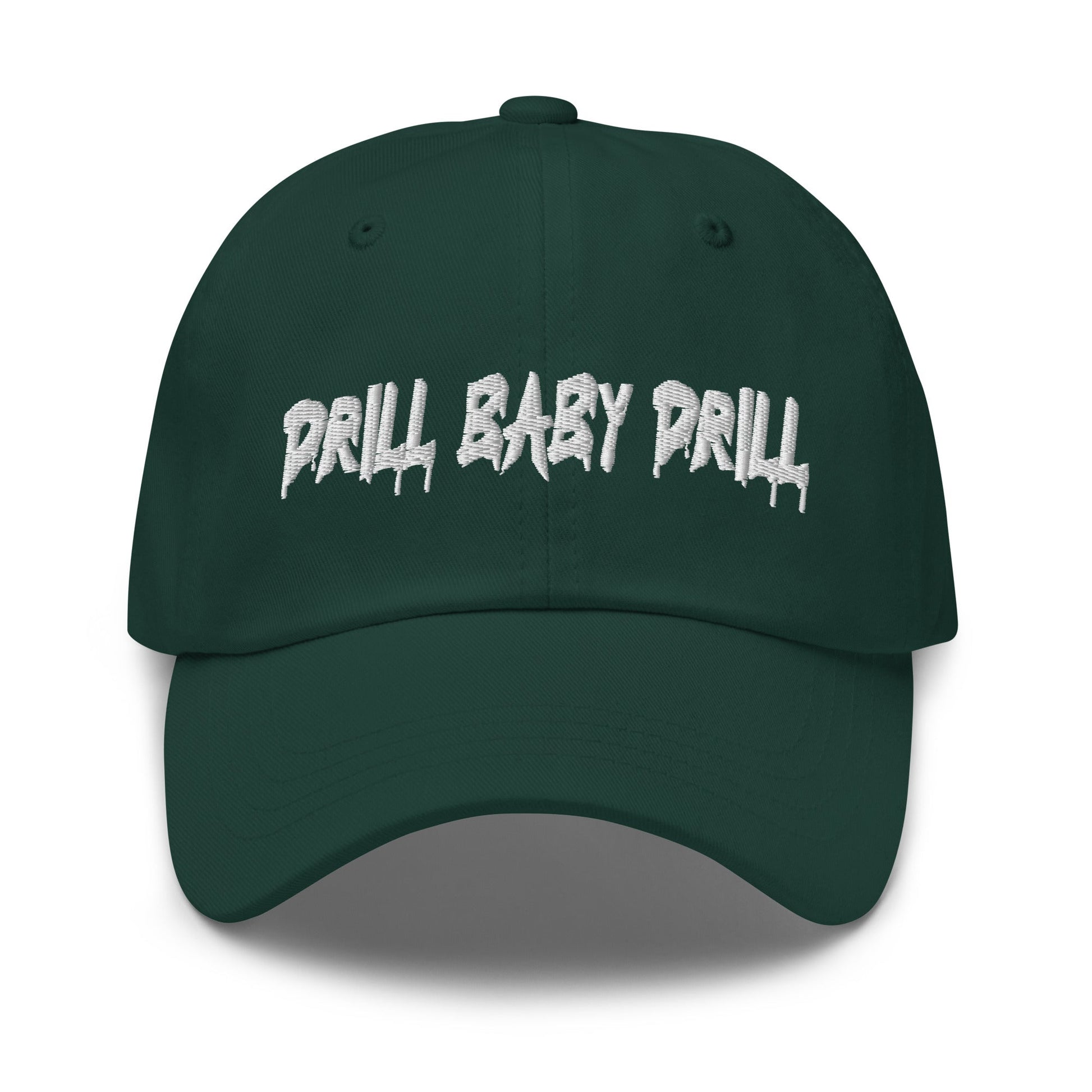 Forest Green "Drill Baby Drill" dad hat with adjustable strap and curved visor.