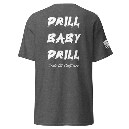 Drill Baby Drill T-Shirt (Dark)