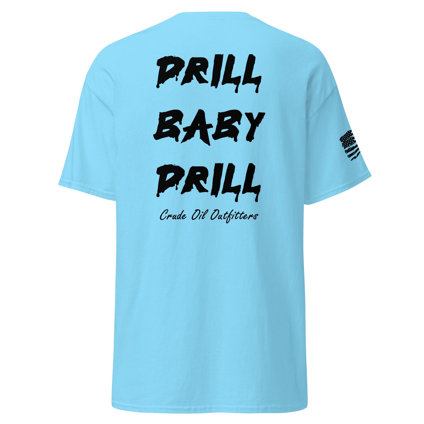 Drill Baby Drill T-Shirt (Light)